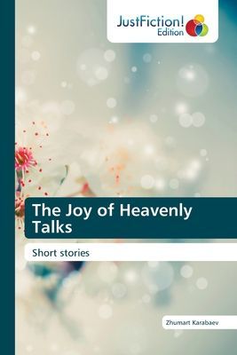 The Joy of Heavenly Talks: Short stories