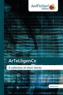 ArTeLligenCe: A collection of short stories