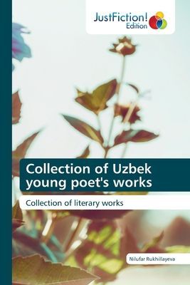 Collection of Uzbek young poets works: Collection of literary works