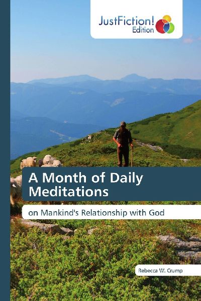 A Month of Daily Meditations: on Mankinds Relationship with God