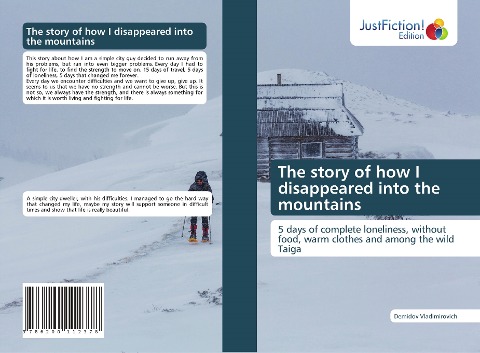 The story of how I disappeared into the mountains: 5 days of complete loneliness, without food, warm clothes and among the wild Taiga
