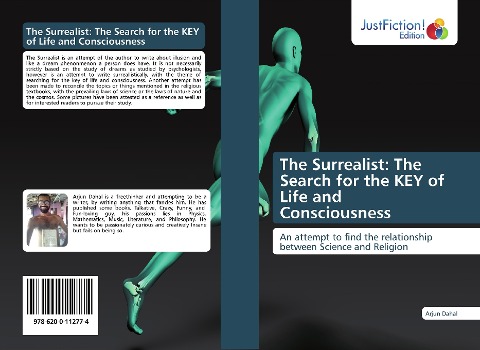 The Surrealist: The Search for the KEY of Life and Consciousness: An attempt to find the relationship between Science and Religion