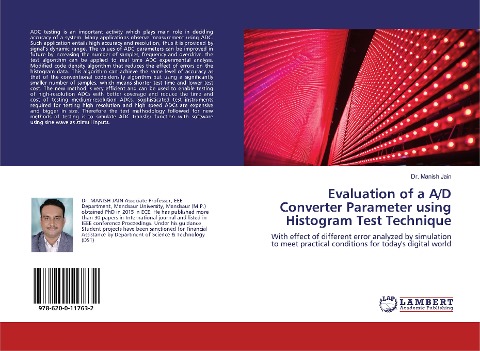 Evaluation of a A/D Converter Parameter using Histogram Test Technique: With effect of different error analyzed by simulation to meet practical conditions for todays digital world