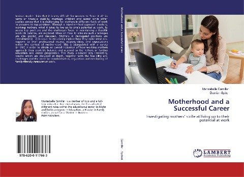 Motherhood and a Successful Career: Investigating mothers strife at living up to their potential at work