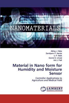 Material in Nano form for Humidity and Moisture Sensor: Controller Applications to Agriculture and Medical Field