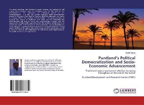 Puntlands Political Democratization and Socio-Economic Advancement: Traditional-way of parliament election bumping throughout at the end of the tunnel Puntland Development and Research Centre (PDRC)