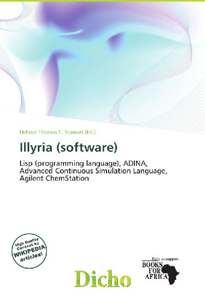 Illyria (software):         Lisp (programming language), ADINA, Advanced Continuous Simulation        Language, Agilent ChemStation