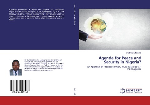 Agenda for Peace and Security in Nigeria?: An Appraisal of President Umaru Musa Yaraduas 7-Point Agenda
