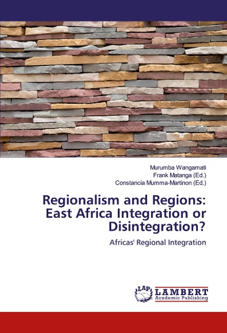 Regionalism and Regions: East Africa Integration or Disintegration?: Africas Regional Integration