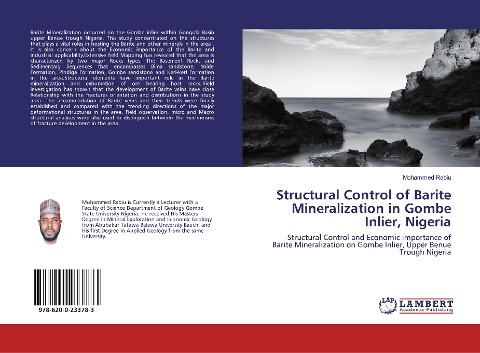 Structural Control of Barite Mineralization in Gombe Inlier, Nigeria: Structural Control and Economic importance of Barite Mineralization on Gombe Inlier, Upper Benue Trough Nigeria