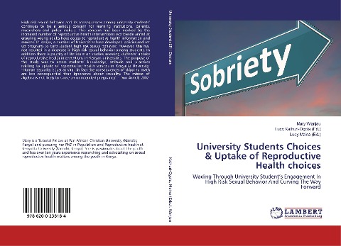 University Students Choices & Uptake of Reproductive Health choices: Wading Through University Student's Engagement In High Risk Sexual Behavior And Curving The Way Forward