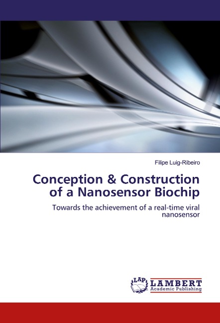 Conception & Construction of a Nanosensor Biochip: Towards the achievement of a real-time viral nanosensor