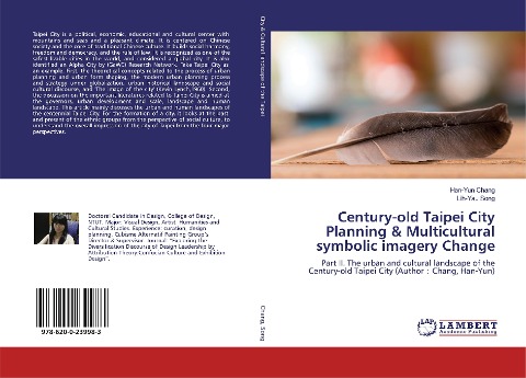 Century-old Taipei City Planning & Multicultural symbolic imagery Change: Part II. The urban and cultural landscape of the Century-old Taipei City (Author¿Chang, Han-Yun)