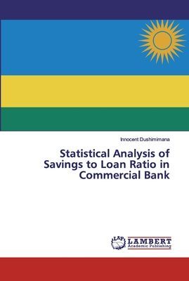 Statistical Analysis of Savings to Loan Ratio in Commercial Bank