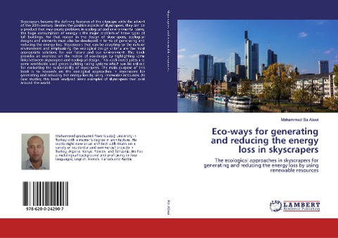 Eco-ways for generating and reducing the energy loss in skyscrapers: The ecological approaches in skyscrapers for generating and reducing the energy loss by using renewable resources