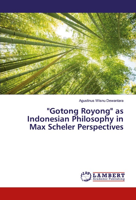 Gotong Royong as Indonesian Philosophy in Max Scheler Perspectives