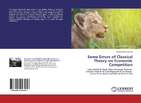 Some Errors of Classical Theory on Economic Competition: from Smith to Nash, New American Records and my Visions for Development of European Union Formulation and Better Human Life