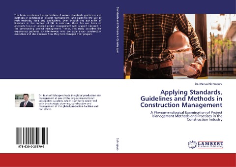 Applying Standards, Guidelines and Methods in Construction Management: A Phenomenological Examination of Project Management Methods and Practices in the Construction Industry
