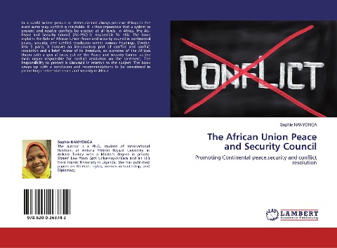 The African Union Peace and Security Council: Promoting Continental peace,security and conflict resolution