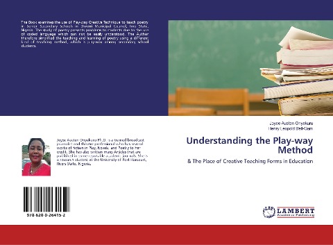 Understanding the Play-way Method: & The Place of Creative Teaching Forms in Education