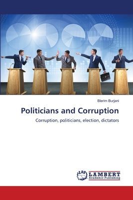 Politicians and Corruption: Corruption, politicians, election, dictators