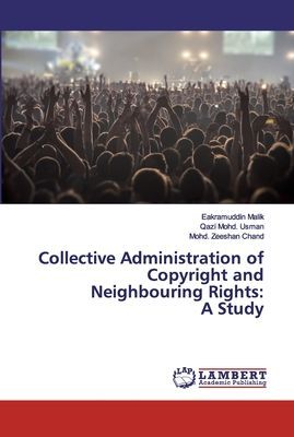 Collective Administration of Copyright and Neighbouring Rights: A Study