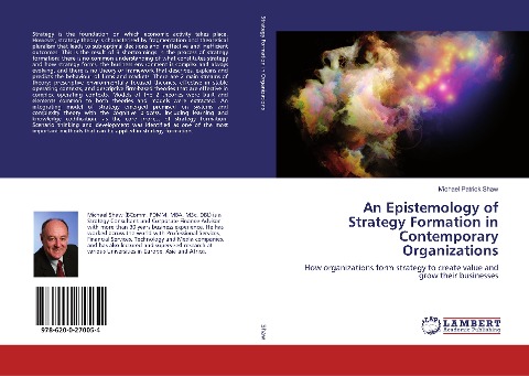 An Epistemology of Strategy Formation in Contemporary Organizations: How organizations form strategy to create value and grow their businesses