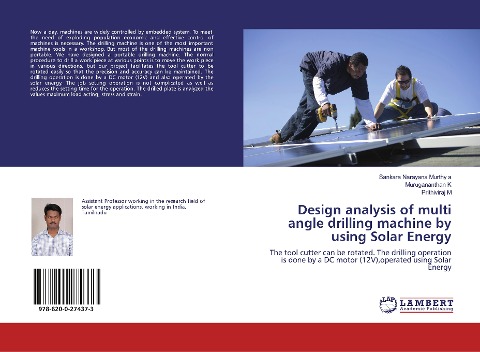 Design analysis of multi angle drilling machine by using Solar Energy: The tool cutter can be rotated. The drilling operation is done by a DC motor (12V),operated using Solar Energy