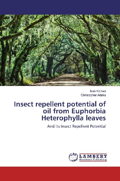 Insect repellent potential of oil from Euphorbia Heterophylla leaves: And its Insect Repellent Potential