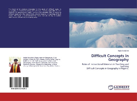 Difficult Concepts in Geography: Roles of Instructional Materials in Teaching and Learning Difficult Concepts in Geography in Nigeria.
