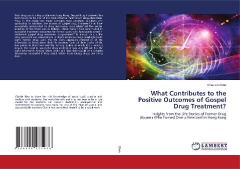 What Contributes to the Positive Outcomes of Gospel Drug Treatment?: Insights from the Life Stories of Former Drug Abusers Who Turned Over a New Leaf in Hong Kong