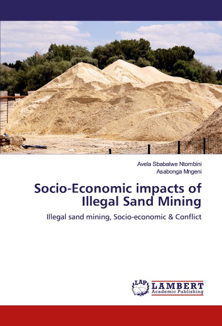 Socio-Economic impacts of Illegal Sand Mining: Illegal sand mining, Socio-economic & Conflict
