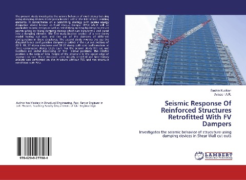 Seismic Response Of Reinforced Structures Retrofitted With FV Dampers: Investigates the seismic behavior of strucuture using damping devices in Shear Wall cut outs
