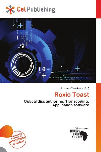 Roxio Toast: Optical disc authoring, Transcoding, Application software