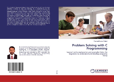 Problem Solving with C Programming: Learners echo explanation and examples helps the beginners to understand and develop programs easily
