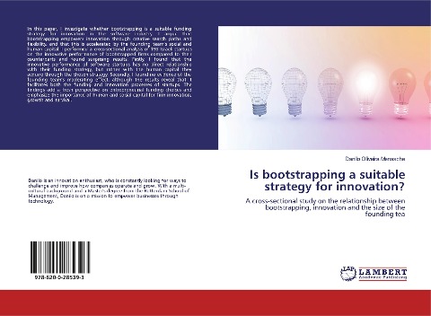 Is bootstrapping a suitable strategy for innovation?: A cross-sectional study on the relationship between bootstrapping, innovation and the size of the founding tea