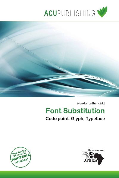 Font Substitution: Code point, Glyph, Typeface