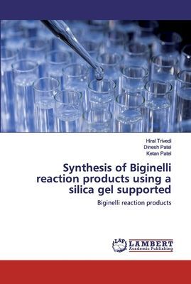 Synthesis of Biginelli reaction products using a silica gel supported: Biginelli reaction products