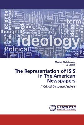 The Representation of ISIS in The American Newspapers: A Critical Discourse Analysis