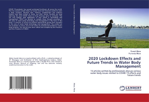 2020 Lockdown Effects and Future Trends in Water Body Management: 15 articles written by professionals discuss various water body issues related to COVID 19 effects and future trends