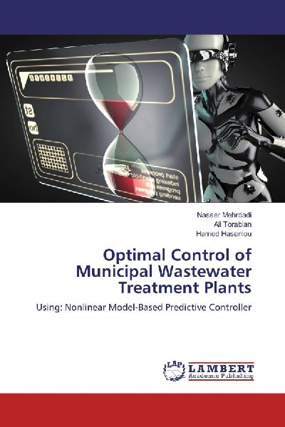 Optimal Control of Municipal Wastewater Treatment Plants: Using: Nonlinear Model-Based Predictive Controller