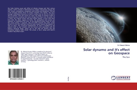Solar dynamo and its effect on Geospace: The Sun