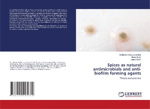 Spices as natural antimicrobials and anti-biofilm forming agents: Theory and practice