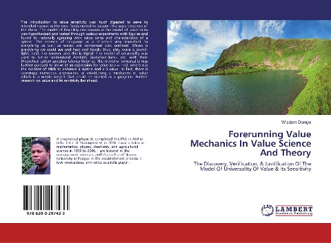 Forerunning Value Mechanics In Value Science And Theory: The Discovery, Verification, & Justification Of The Model Of Universality Of Value & Its Sensitivity