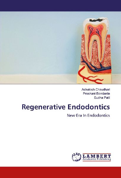 Regenerative Endodontics: New Era In Endodontics