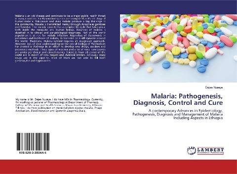 Malaria: Pathogenesis, Diagnosis, Control and Cure: A contemporary Advances in Epidemiology, Pathogenesis, Diagnosis and Management of Malaria Including Aspects in Ethiopia