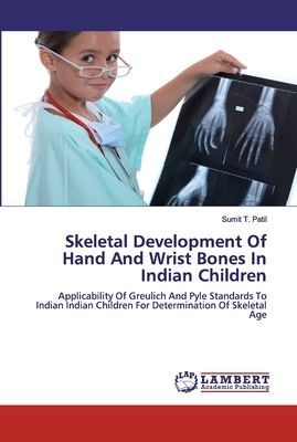 Skeletal Development Of Hand And Wrist Bones In Indian Children: Applicability Of Greulich And Pyle Standards To Indian Indian Children For Determination Of Skeletal Age
