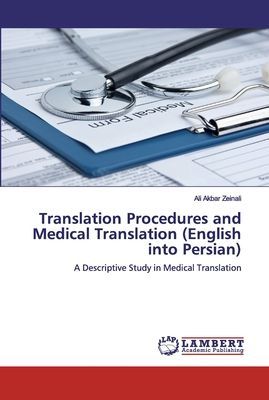 Translation Procedures and Medical Translation (English into Persian): A Descriptive Study in Medical Translation