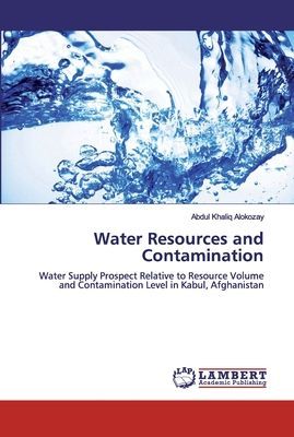 Water Resources and Contamination: Water Supply Prospect Relative to Resource Volume and Contamination Level in Kabul, Afghanistan