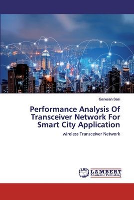 Performance Analysis Of Transceiver Network For Smart City Application: wireless Transceiver Network